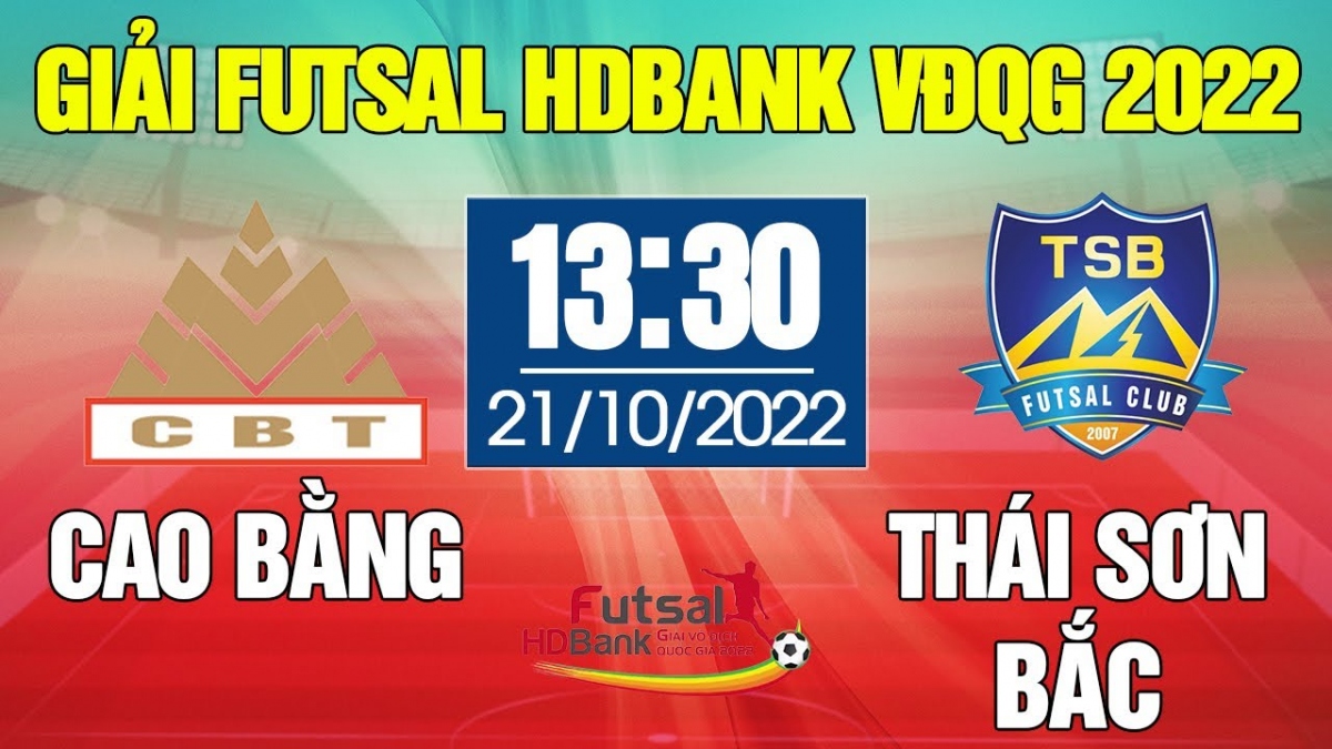 Xem trực tiếp Cao Bằng vs Thái Sơn Bắc giải Futsal HDBank VĐQG 2022